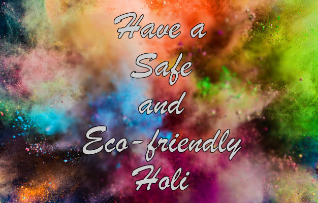 Have a safe and eco-friendly Holi